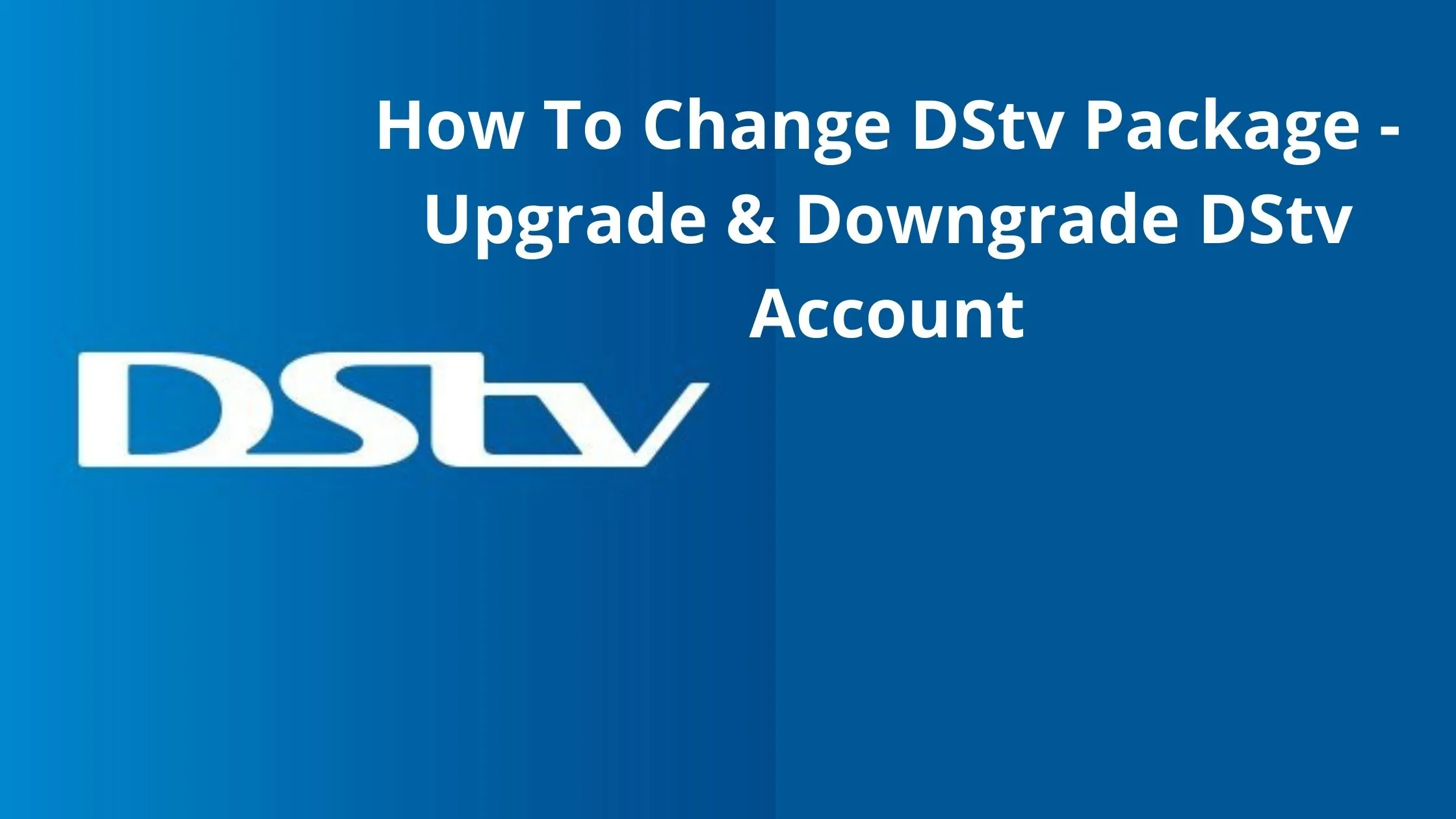 IS DSTV CHEAP OR EXPENSIVE? How Do I Change DSTV Packages In South Africa Via Cellphone